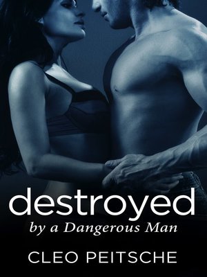 cover image of Destroyed by a Dangerous Man